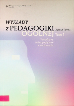 Wykłady z pedagogiki ogólnej Tom I