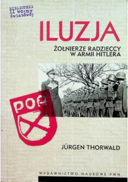 Iluzja Żołnierze radzieccy w armii Hitlera