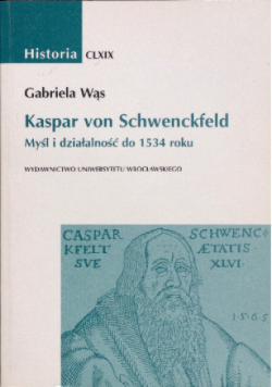 Kaspar von Schwenckfeld Myśl i działalność do 1534 roku