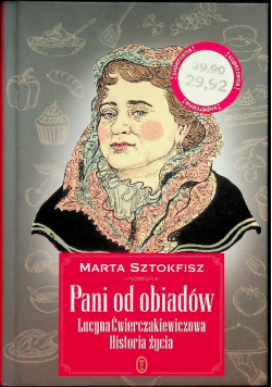 Pani od obiadów Lucyna Ćwieczakiewiczowa Historia życia