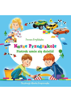 Nasze przedszkole Piotrek umie się dzielić