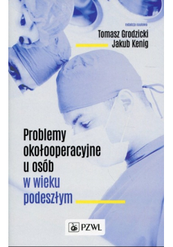 Problemy okołooperacyjne u osób w wieku podeszłym