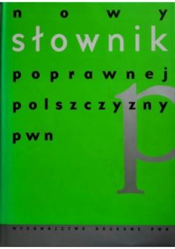 Nowy słownik poprawnej polszczyzny