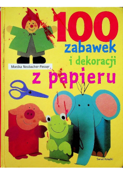 100 zabawek i dekoracji z papieru