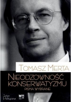 Nieodzowność konserwatyzmu Pisma wybrane