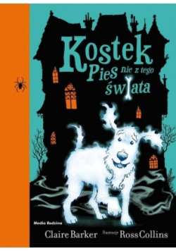 Kostek. Pies nie z tego świata