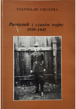 Pamiętnik z czasów wojny 1939 - 1945