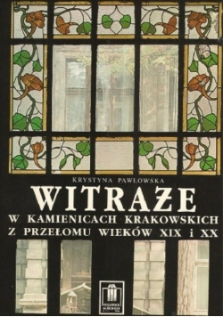 Witraże w kamienicach krakowskich z przełomu wieków XIX i XX