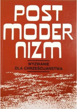 Postmodernizm wyzwanie dla chrześcijaństwa