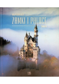Najpiękniejsze zamki i pałace świata
