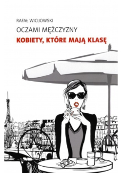 Oczami mężczyzny Kobiety które mają klasę