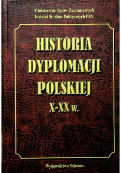 Historia dyplomacji polskiej X - XX w.