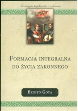 Formacja integralna do życia zakonnego