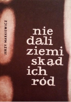 Nie dali ziemi skąd ich ród