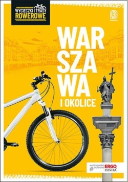 Warszawa i okolice Wycieczki i trasy rowerowe