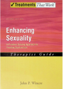 Enhancing Sexuality : A Problem-Solving Approach to Treating Dysfunction