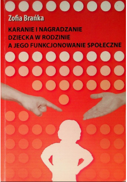 Karanie i nagradzanie dziecka w rodzinie a jego funkcjonowanie społeczne