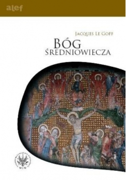 Bóg średniowiecza Rozmowy z Jean-Luc Pouthierem