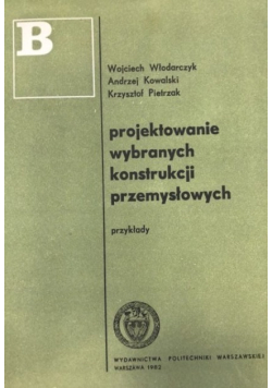 Projektowanie wybranych konstrukcji przemysłowych