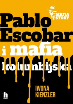 Pablo Escobar i mafia kolumbijska