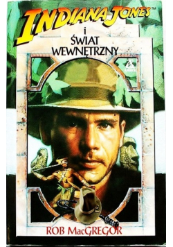 Indiana Jones i świat wewnętrzny