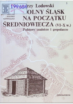 Dolny Śląsk na początku Średniowiecza (VI-X w.)