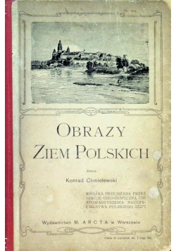 Obrazy Ziem Polskich 1908 r.