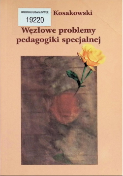 Węzłowe problemy pedagogiki specjalnej