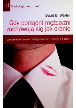 Gdy porządni mężczyźni zachowują się jak dranie