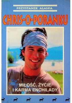 Przystanek Alaska Chris o poranku Miłość życie i karma enchilady