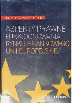 Aspekty prawne funkcjonowania rynku finansowego Unii Europejskiej