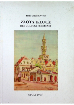 Złoty klucz Opowiadania i poezje opolskie