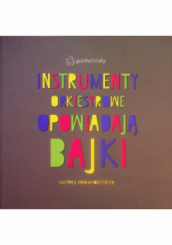 Instrumenty Orkiestrowe Opowiadają Bajki