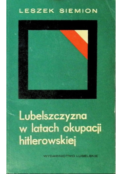 Lubelszczyzna w latach okupacji hitlerowskiej