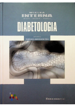 Wielka interna Tom 6 Diabetologia