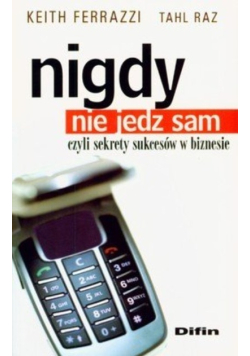 Nigdy nie jedz sam czyli sekrety sukcesów w biznesie