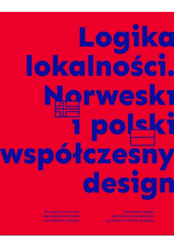 Logika lokalności Norweski i polski współczesny design
