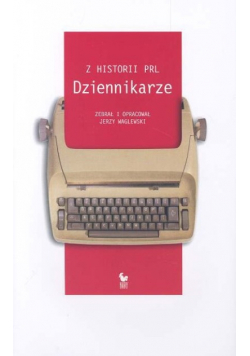 Z historii PRL Dziennikarze