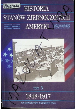 Historia Stanów Zjednoczonych Ameryki Tom 3 1848-1917