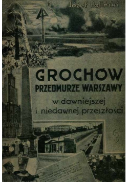 Grochów przedmurze Warszawy w dawniejszej i niedawnej przeszłości