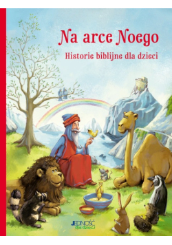 Na arce Noego Historie biblijne dla dzieci