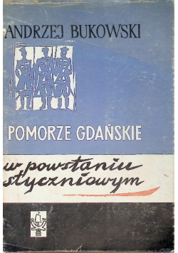 Pomorze Gdańskie w Powstaniu Styczniowym