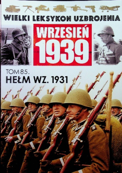 Wielki leksykon uzbrojenia Wrzesień 1939 Tom 85 Hełm WZ 1931