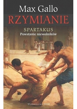 Rzymianie Spartakus Powstanie niewolników