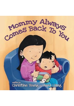 Mommy Always Comes Back to You