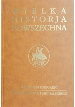 Wielka historja powszechna Tom 1 Pradzieje ludzkości i historja wschodu Część 1