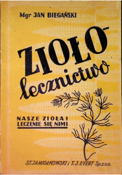 Ziołolecznictwo nasze zioła i leczenie się nimi 1950 r.