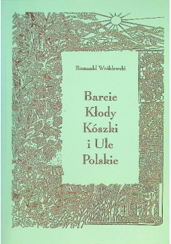 Barcie kłody kószki i ule polskie