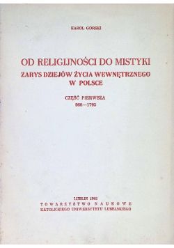 Od religijności do mistyki. Zarys dziejów życia wewnętrznego w Polsce