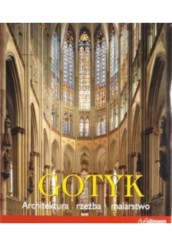 Gotyk Architektura rzeźba malarstwo